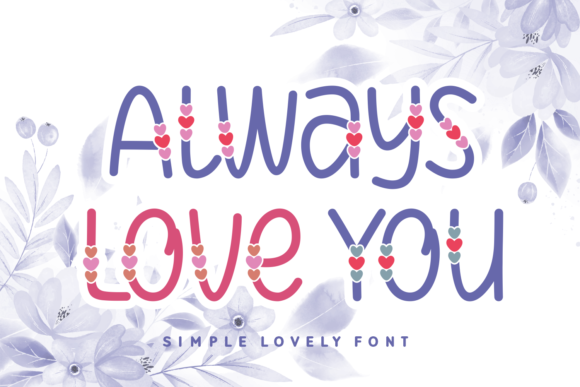 Always Love You: A Delightful Font for Heartfelt Creations