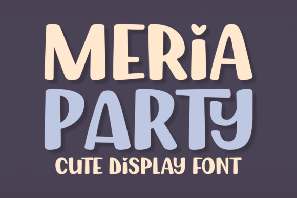 Meria Party: A Fun and Trendy Font for Creative Design Projects